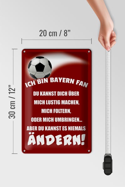 Blechschild Spruch 20x30cm ich bin Bayern Fan Fussball