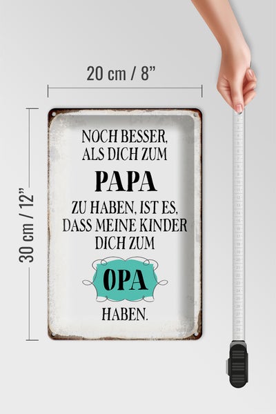 Blechschild Spruch 20x30cm Papa noch besser dich zum Opa