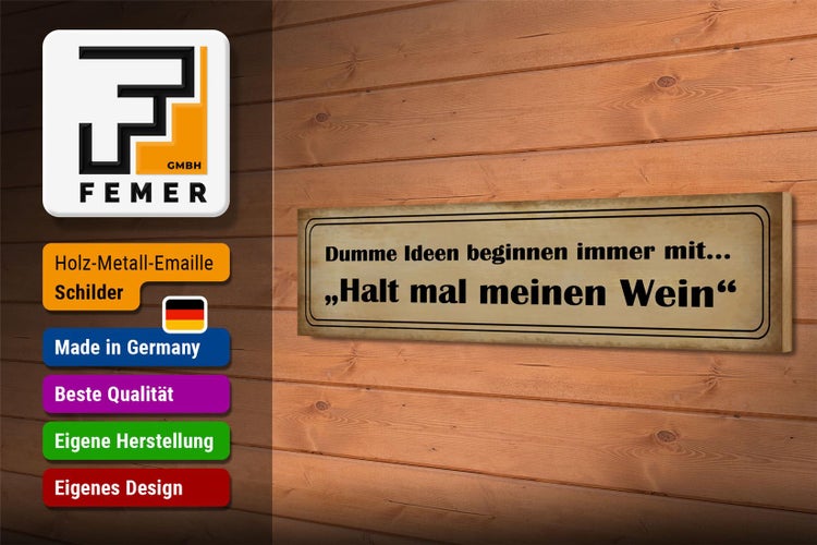 Holzschild Spruch 46x10cm Dumme Ideen mit halt meinen Wein Dekoration