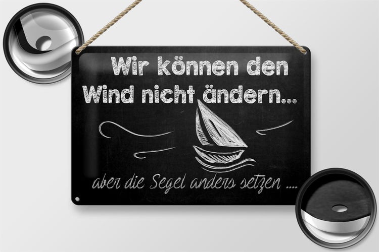 Blechschild Spruch 30x20cm Wir können den Wind nicht ändern