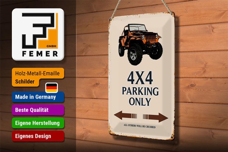 Blechschild Spruch 20x30cm 4x4 parking only Geländerwagen