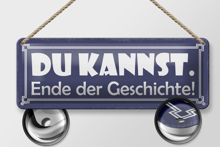 Blechschild Spruch 27x10cm du kannst Ende der Geschichte Dekoration