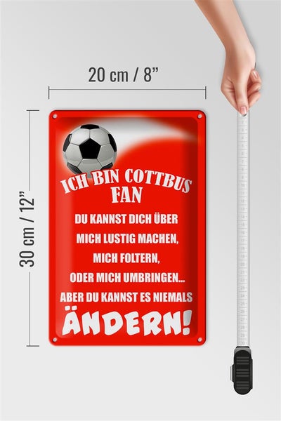 Blechschild Spruch 20x30cm ich bin Cottbus Fan Fussball