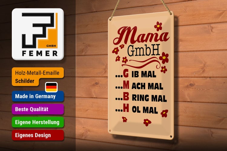 Blechschild Spruch 20x30cm Mama GmbH gib mach bring hol mal