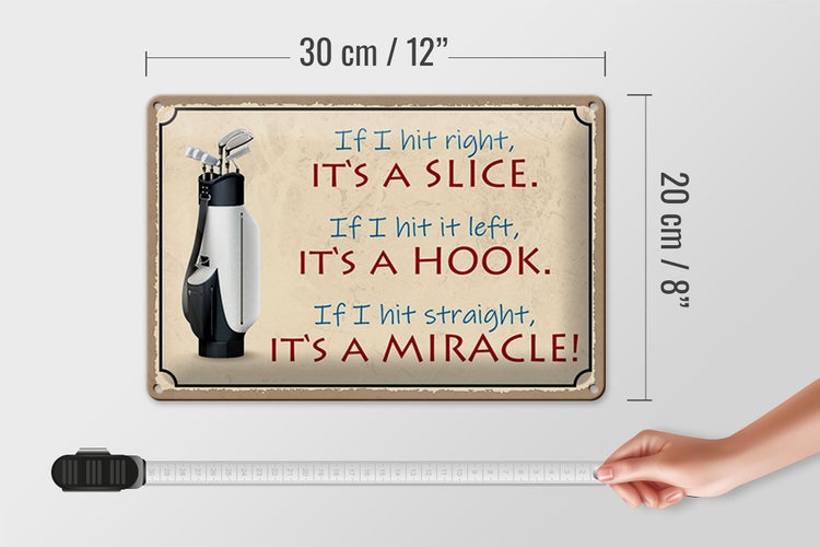 Blechschild Spruch 30x20cm Golf hit right it`s a slice left