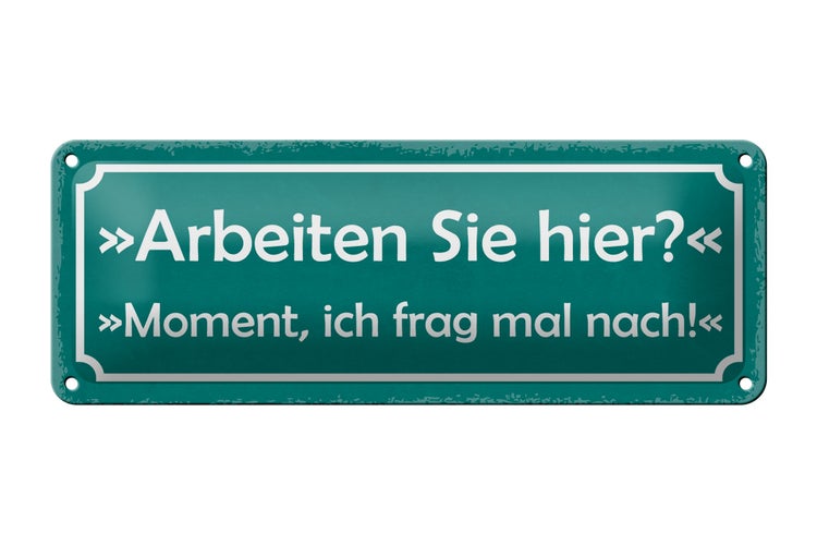 Blechschild Spruch 27x10cm arbeiten Sie hier ich frag nach Dekoration