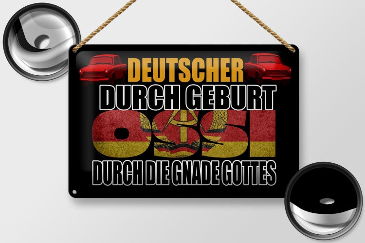 Blechschild Spruch 30x20cm Deutscher durch Geburt Ossi