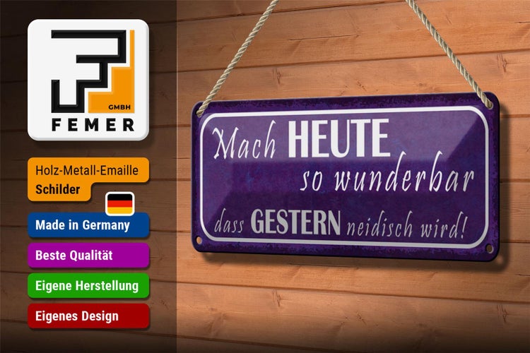 Blechschild Spruch 27x10cm Heute wunderbar gestern neidisch Dekoration