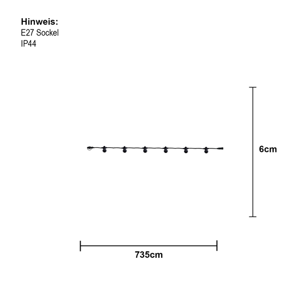 Abmessungen einer Lichterkette mit E27 Fassung und IP44 Schutzart, Länge 735 Zentimeter, Höhe 6 Zentimeter