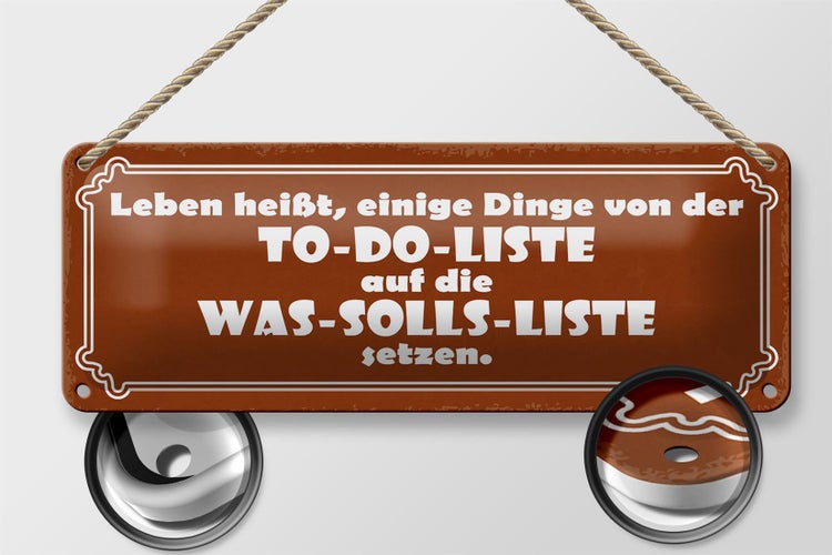 Blechschild Spruch 27x10cm von To-Do Liste auf Was-Solls Dekoration