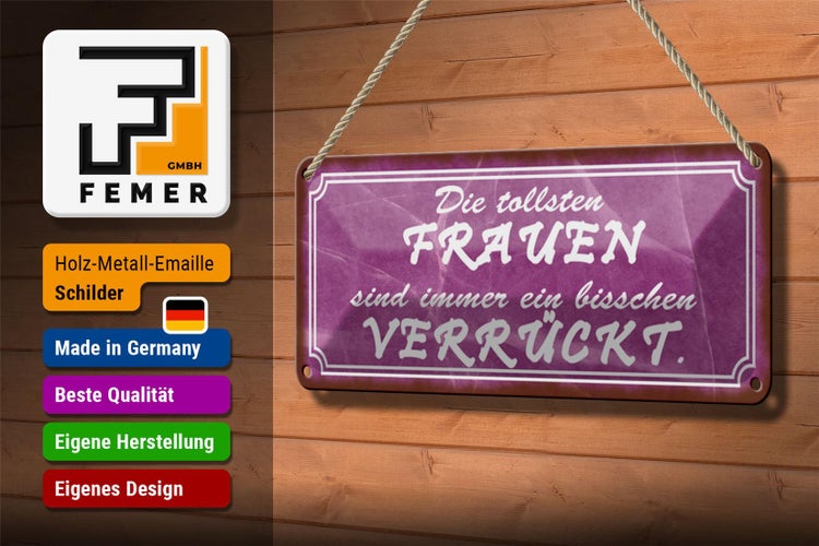 Blechschild Spruch 27x10cm die tollsten Frauen verrückt Dekoration