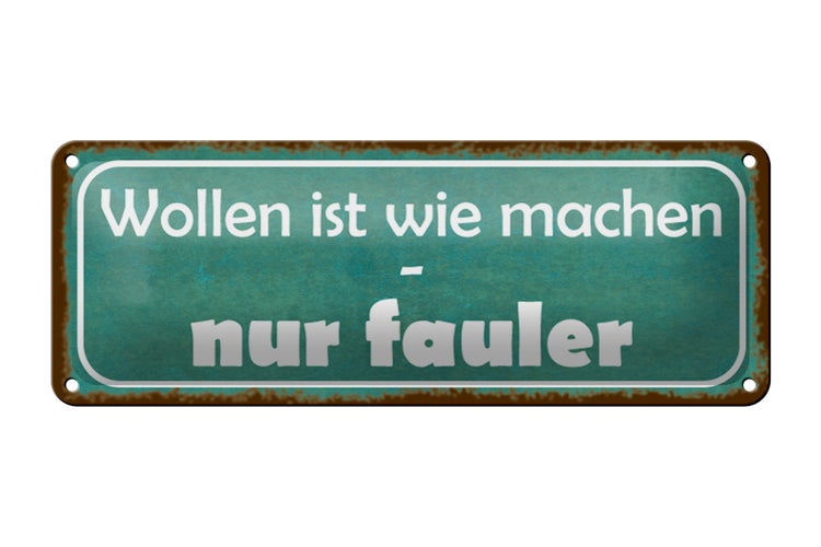 Blechschild Spruch 27x10cm wollen ist wie machen nur fauler Dekoration