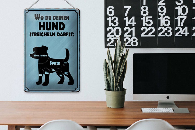 Blechschild Spruch 20x30cm wo du deinen Hund streicheln