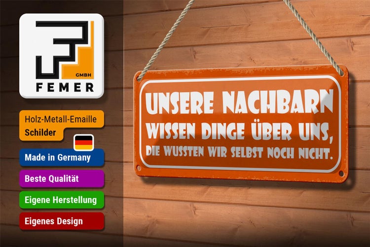 Blechschild Spruch 27x10cm unsere Nachbarn wissen Dinge Dekoration