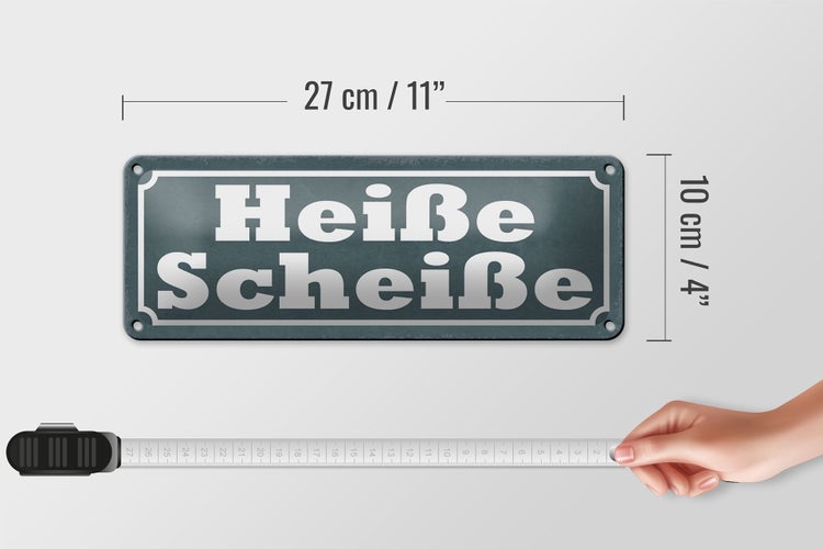 Blechschild Spruch 27x10cm heiße Scheiße Dekoration