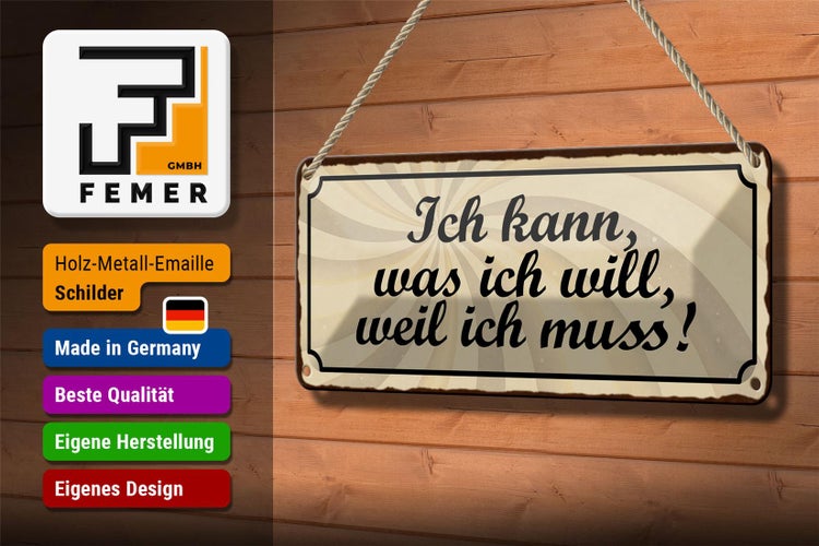 Blechschild Spruch 27x10cm ich kann was ich will weil muss Dekoration