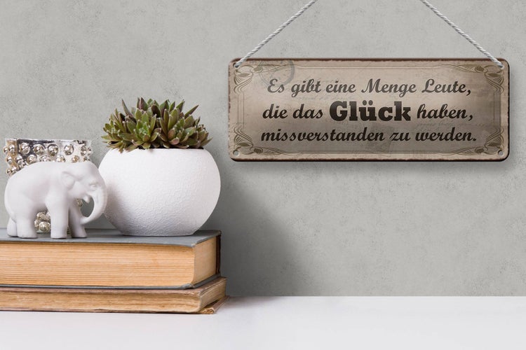 Blechschild Spruch 27x10cm Glück missverstanden zu werden Dekoration