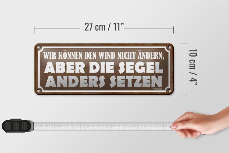 Blechschild Spruch 27x10cm wir können den Wind nicht ändern Dekoration