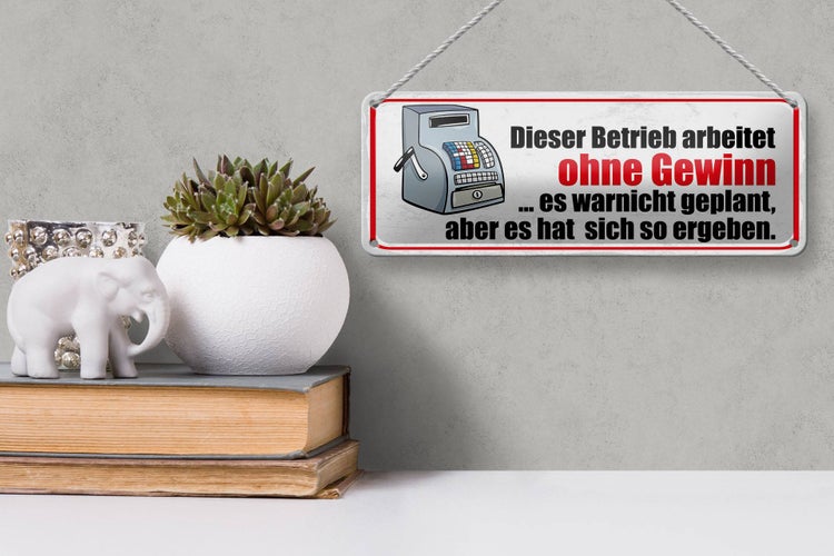 Blechschild Spruch 27x10cm dieser Betrieb arbeitet ohne Gewinn