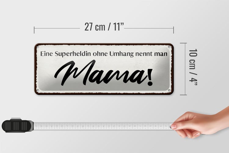 Blechschild Spruch 27x10cm Mama Superheldin ohne Umhang Dekoration