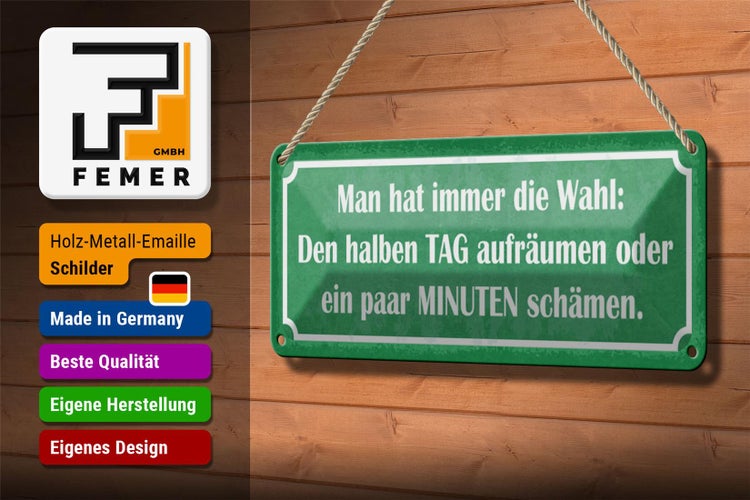 Blechschild Spruch 27x10cm man hat immer die Wahl aufräumen Dekoration