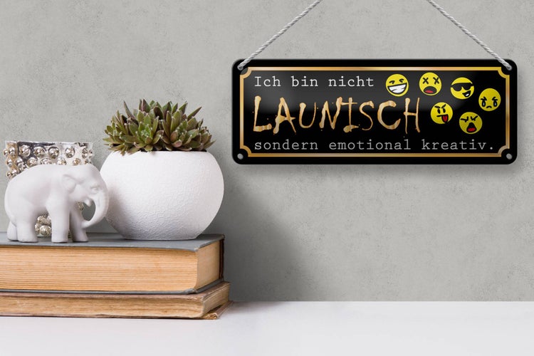 Blechschild Spruch 27x10cm Ich bin nicht launisch Dekoration