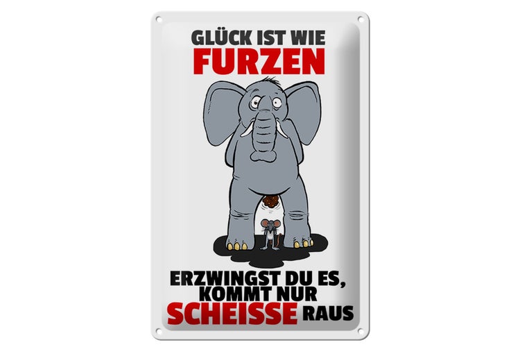 Blechschild Spruch 20x30cm Glück ist wie furzen Elefant