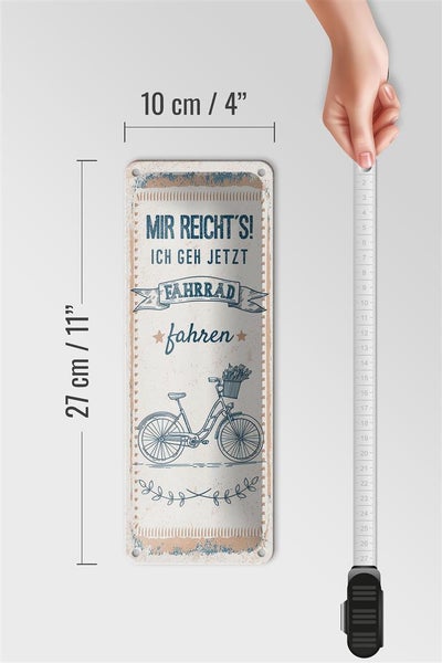 Blechschild Spruch Mir reicht´s ich geh Fahrrad fahren 10x27cm