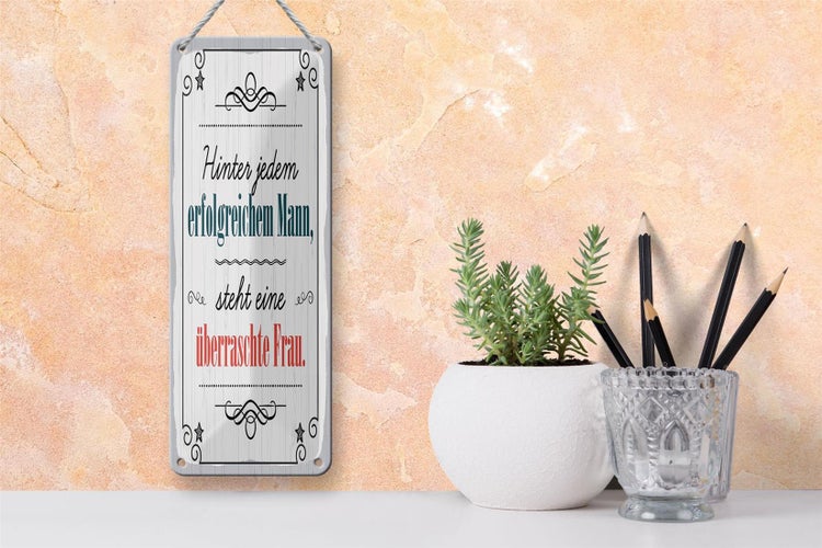 Blechschild Spruch 10x27 cm Hinter jedem erfolgreichen Mann Dekoration