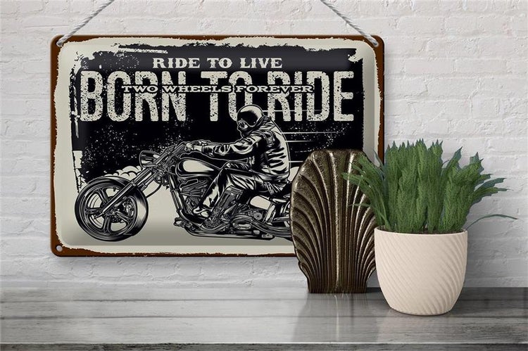 Blechschild Spruch Ride to live Born to ride 30x20cm