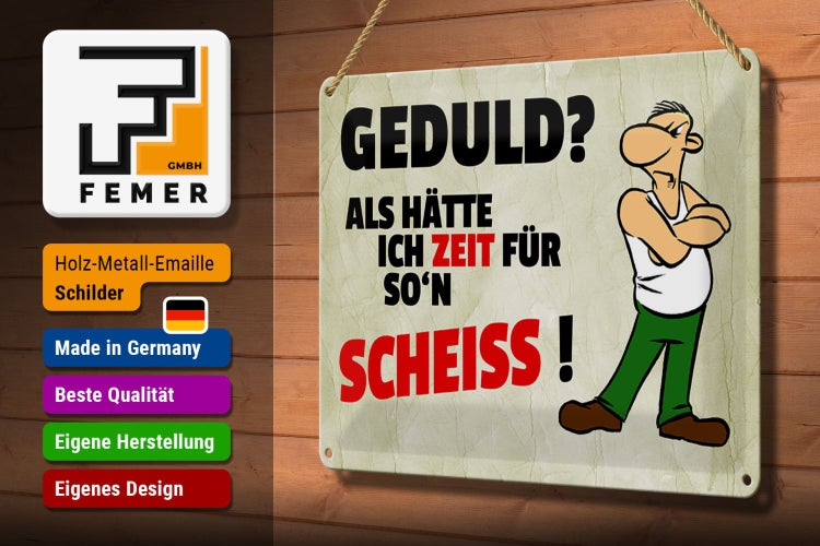 Blechschild Spruch 30x20cm Geduld Als hätte ich Zeit für