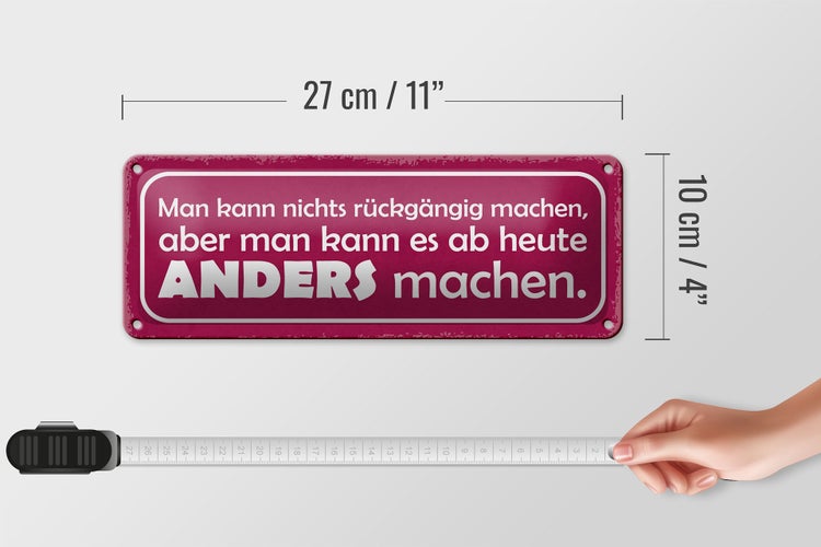 Blechschild Spruch 27x10cm man nicht rückgängig aber anders Dekoration
