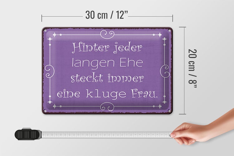 Blechschild Spruch 30x20cm hinter langer Ehe kluge Frau