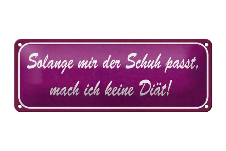 Blechschild Spruch 27x10cm solange Schuh passt keine Diät Dekoration