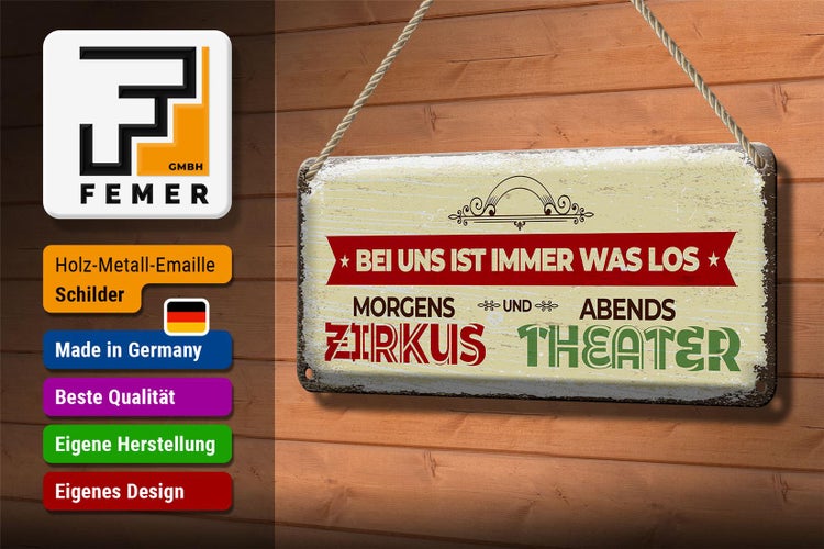 Blechschild Spruch morgens Zirkus abends Theater 27x10cm Dekoration