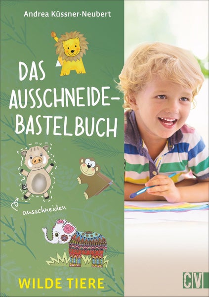 Das Ausschneide-Bastelbuch Wilde Tiere Wilde Tiere