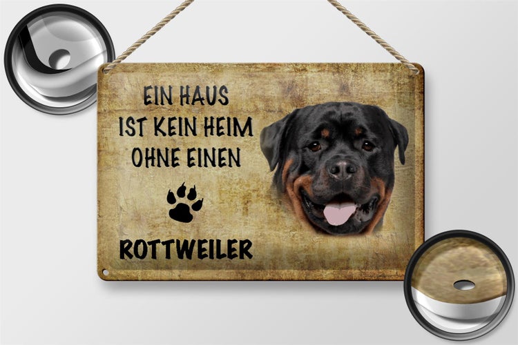 Blechschild Spruch 30x20cm Rottweiler Hund ohne kein Heim