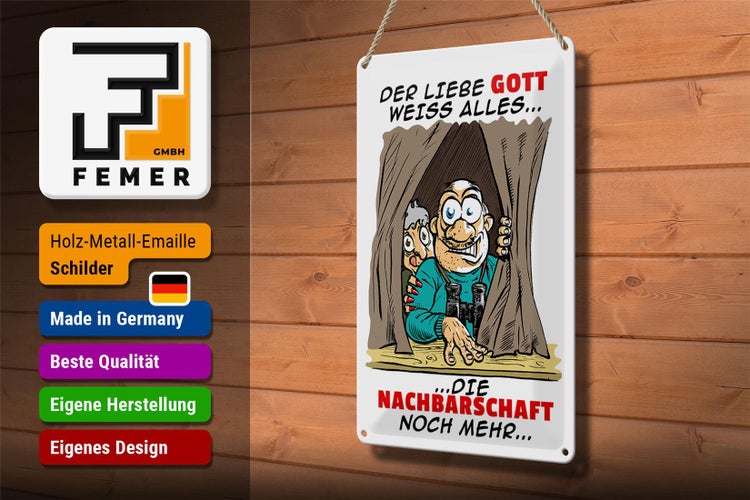 Blechschild Spruch 20x30cm Gott weiß alles Nachbarn noch mehr