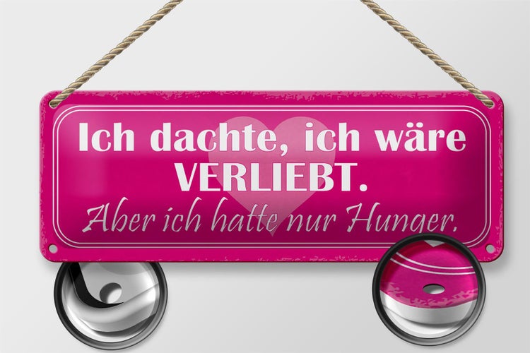 Blechschild Spruch 27x10cm dachte ich verliebt nur Hunger Dekoration