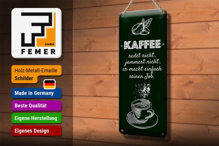Blechschild Spruch Kaffee jammert nicht macht Job 10x27cm