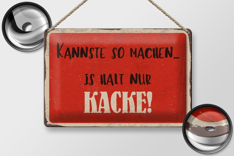 Blechschild Spruch 30x20cm kannste so machen is halt Kacke