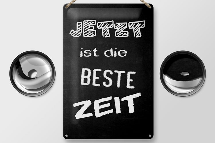 Blechschild Spruch 20x30cm Jetzt ist die beste Zeit