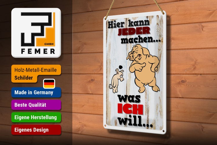Blechschild Spruch 20x30cm hier kann jeder machen was ich