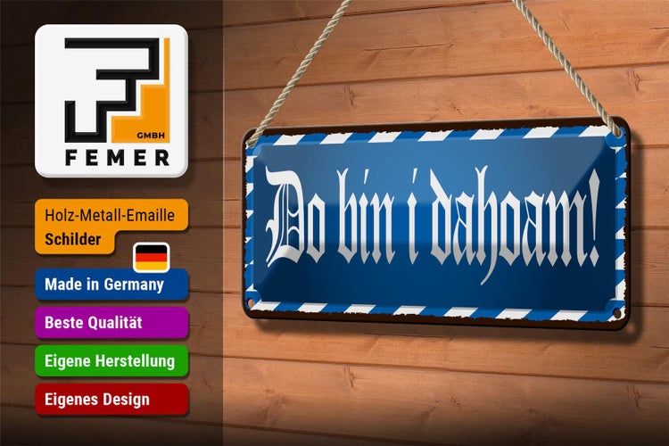 Blechschild Spruch 27x10cm Do Bin I Dahoam blaues Schild