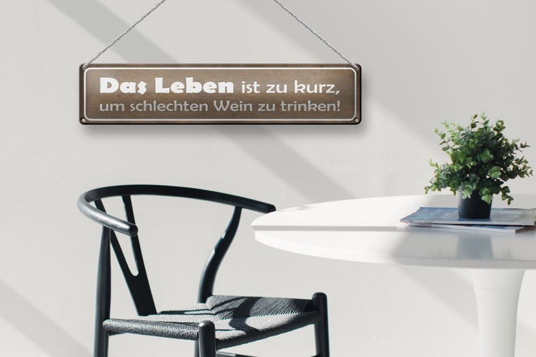 Blechschild Spruch 46x10cm Leben kurz um schlechten Wein Dekoration