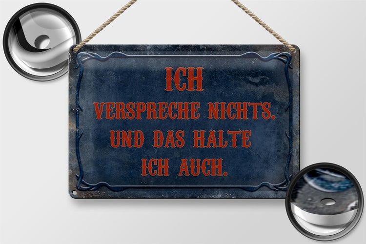 Blechschild Spruch 30x20cm verspreche nichts das halte auch
