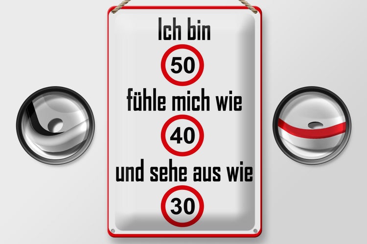Blechschild Spruch 20x30cm bin 50 sehe aus wie 30