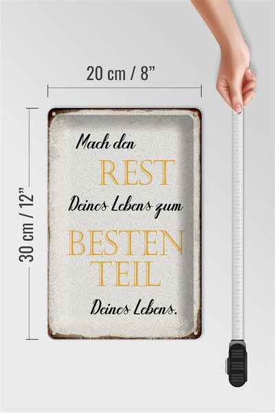 Dekoratives Schild mit dem Spruch: Mach den Rest deines Lebens zum besten Teil deines Lebens, mit den Maßen 20 x 30 cm