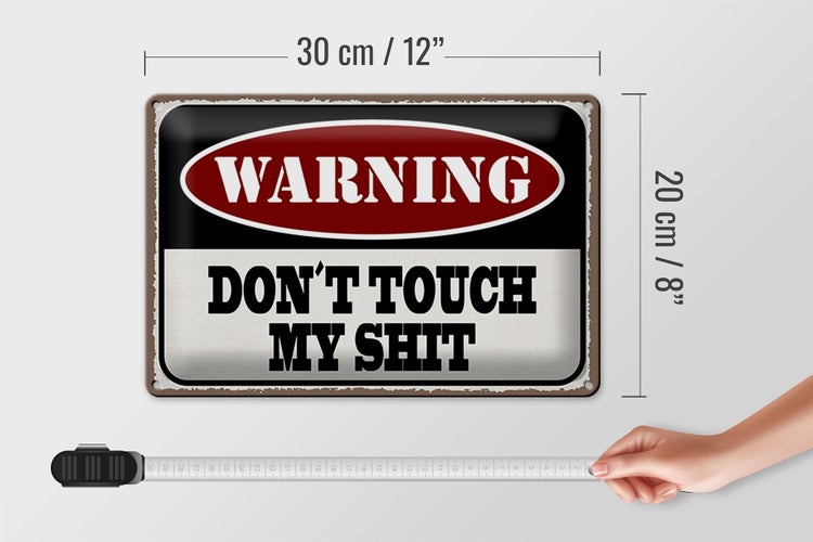 Blechschild Spruch 30x20cm Warning don´t touch my shit