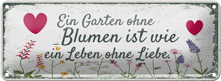 Blechschild Spruch Garten ohne Blumen Leben ohne Liebe 27x10cm